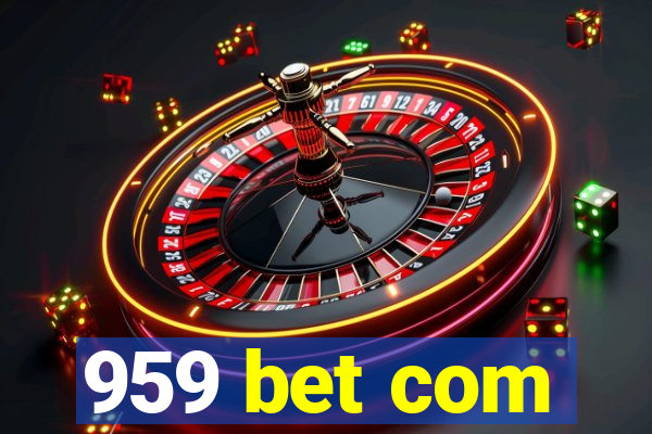 959 bet com